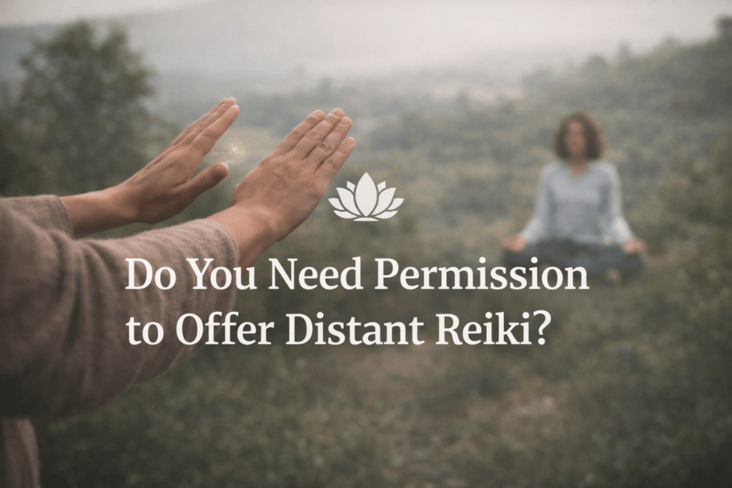Do You Need Permission to Offer Distant Reiki?